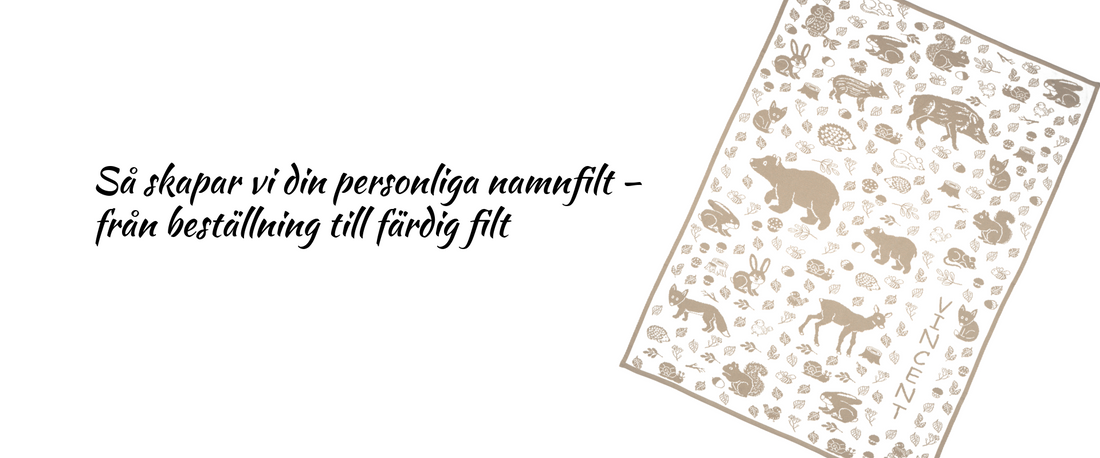 Så skapar vi din personliga namnfilt – från beställning till färdig filt