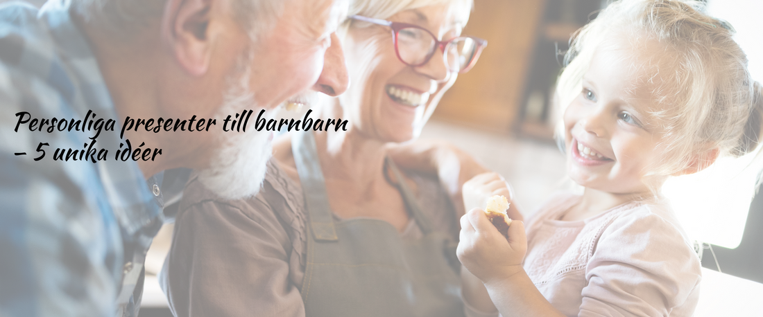 Personliga presenter till barnbarn – 5 unika idéer mor- och farföräldrar älska